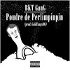 BKT Gang - Poudre de Perlimpinpin (Explicit)