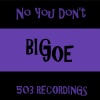 Big Joe - No You Don't (Explicit)