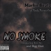 Markie Beatz、Evil Rio、Bigg Hurt - No Smoke (feat. Evil Rio & Bigg Hurt)(Explicit)