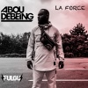 Abou Debeing - La Force (Explicit)