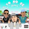 El Che、Lito Kirino、Ele A El Dominio - Yo No Se (Remix|Radio Edit)