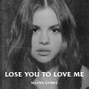 Selena Gomez《Lose You To Love Me》[MP3/LRC]