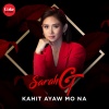 Sarah Geronimo《Kahit Ayaw Mo Na》[MP3/LRC]