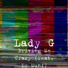 lady g、Mr Muni - Driving Me Crazy (Explicit)