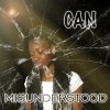 Can - Misunderstood