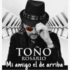 Toño Rosario - Mi Amigo el de Arriba