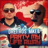 Drei Ros、Mike B - Party My Life Away