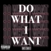 Memo - Do What I Want (Explicit)