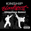 Kinship - Blood Sport (Ubiquitous Remix|Explicit)