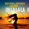 Deep Divas、Alexia、Sexycools - Uh La La La (Original Radio Remix)