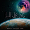 Mr.Sosa、Bauco、Xuz - Luna