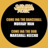 Cultural Warriors、Murray Man、Marshall Neecko《Come Ina the Dancehall》[MP3/LRC]