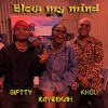 Kholi、Raybekah、Giftty - Blow My Mind