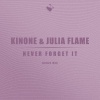 Kinone、Julia Flame《Never Forget It (RadioMix)》[MP3/LRC]