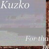 Kuzko - For tha 1x (Explicit)