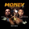 DJ CREX、Solidstar、2Slik - Money