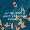Francisco、El Hombre、Carola - O TEMPO É SUA MORADA :: celebrar (CAROLA REMIX)