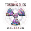 Tristan、Bliss - Meltdown (Original Mix)