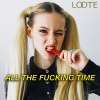 Loote - All the ****ing Time