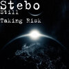 Stebo - Still Taking Risk (Explicit)