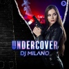 Dj Milano《Undercover》[MP3/LRC]