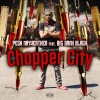 Big Bank Black、Pesh Mayweather - Chopper City (Explicit)