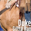 Duke - Gotta Run
