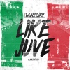 Mayday - Like Juve (Juventus)