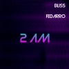 Fedarro、Bliss《2am (Explicit)》[MP3/LRC]