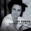 Jay Sebag - Que tes yeux
