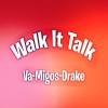 Drake、Migos、Various Artists - Walk It Talk