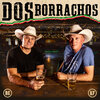 Kevin Fowler、Roger Creager、DOS BORRACHOS - Dos Borrachos