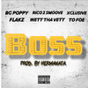 Wett Tha Vett、To Foe、rico2smoove、Flakz、BG Poppy、Xclusive - Boss (Explicit)