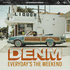 DENM - Everyday's the Weekend