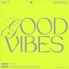 Nayt、gemitaiz、3D - Good Vibes (Explicit)