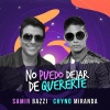 Chyno Miranda、Samir Bazzi - No Puedo Dejar de Quererte