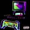 Dirty Rotten - Bullshit (Explicit)