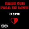 Pop、Ty - Make You Fall in Love (Explicit)