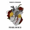 Tormento、Tiromancino - Per quel che ne so