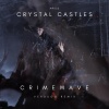 Crystal Castles、VERDUGO《Crymewave (VERDUGO Remix)》[MP3/LRC]