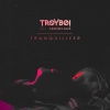 TroyBoi - Tranquilizer (feat. Adekunle Gold)