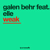 Eelle、Galen Behr - Weak (Original Mix Radio Edit)