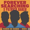 Ruben de Ronde、Rodg、Patrick Baker - Forever Searching