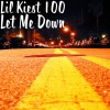 Lil Kiest 100 - Let Me Down (Explicit)