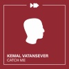 Kemal Vatansever《Catch Me》[MP3/LRC]