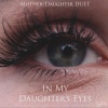 Joy Frost、Robyn Joy Frost《In my Daughters Eyes (feat. Robyn Joy Frost)》[MP3/LRC]