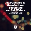 Alex Gaudino、manufactured superstars、Zak Waters - Lights Go Out (Oakenfold Edit)