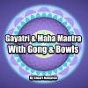 Stuart Hampton《Gayatri and Maha Mantra with Gong and Bowls》[MP3/LRC]