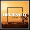 D-wayne、Taylu - Believe It (feat. Taylu)