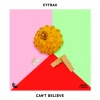 Cytrax《Can't Believe》[MP3/LRC]